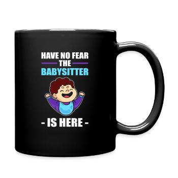 Have No Fear The Babysitter Is Here Babysitting - Full Colour Mug - black - Right