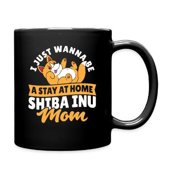 I Just Wanna Be A Stay at Home Shiba Inu Mom - Tasse einfarbig - Schwarz - Rechts
