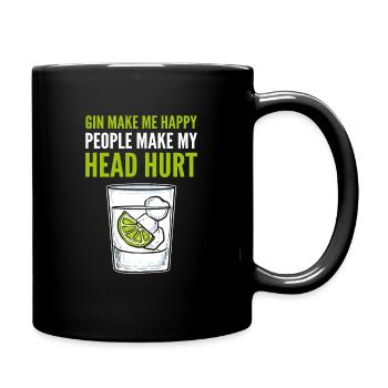 Gin Make Me Happy People Make My Head Hurt Gin - Tasse einfarbig - Schwarz - Rechts