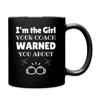 Boxen: Ich bin das Mädchen, vor dem dich dein Trainer gewarnt hat. - Tasse einfarbig - Schwarz - Rechts
