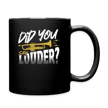 Did You Say Louder? Trumpet Trumpeter - Full Colour Mug - black - Right