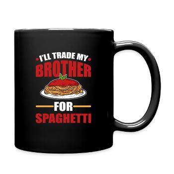 I'll Trade My Brother For Spaghetti Itailan Pasta - Full Colour Mug - black - Right