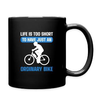 La vie est trop courte pour n’avoir qu’un vélo ordinaire - Mug uni - noir - Droite