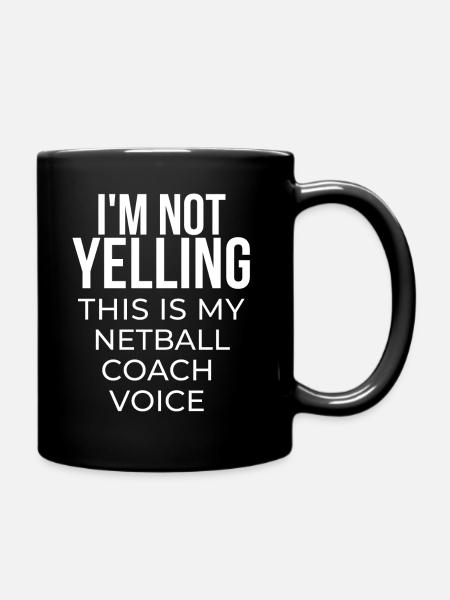 Ich schreie nicht, dass dies meine Netball-Trainerstimme ist. - Tasse einfarbig - Schwarz