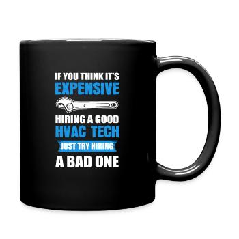 If You Think It's Expensive Hiring A Good Hvac - Full Colour Mug - black - Right