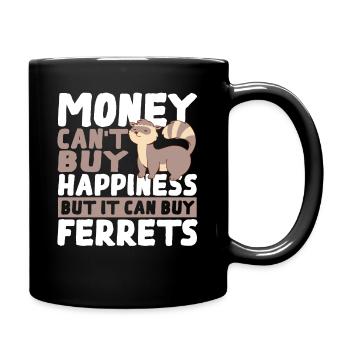 Money Can't Buy Happiness But It Can Buy Ferrets - Tasse einfarbig - Schwarz - Rechts
