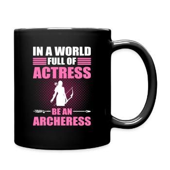 In A World Full Of Actress Be An Archeress - Full Colour Mug - black - Right