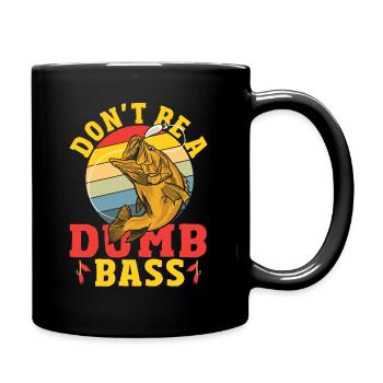 Don't Be a Dumb Bass Bass Fishing Fish Hunting - Full Colour Mug - black - Right