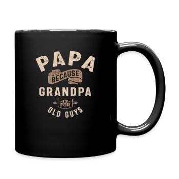 Papa Because Grandpa Is For Old Guys - Full Colour Mug - black - Right