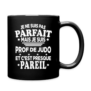 Pas Parfait Je Suis Prof De Judo Cadeau Entraineur - Mug uni - noir - Droite