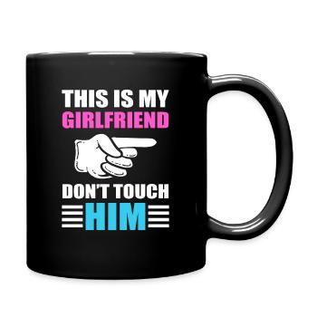 This is My Girlfriend Don't Touch Him LGBT Gay - Tasse einfarbig - Schwarz - Rechts