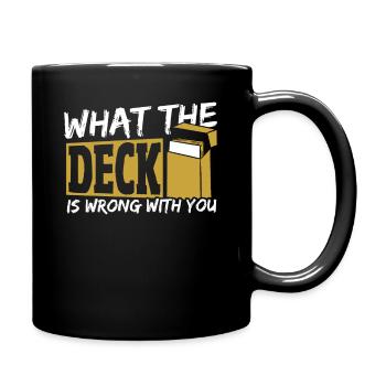 What The Deck Is Wrong With You Trading Card Game - Tasse einfarbig - Schwarz - Rechts