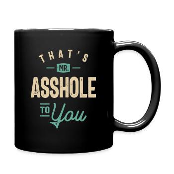 That's Mr Asshole To You Funny Sarcastic Humor - Full Colour Mug - black - Right