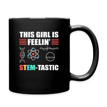 This Girl is Feelin' Stem-Tastic Steminist Science - Full Colour Mug - black - Right