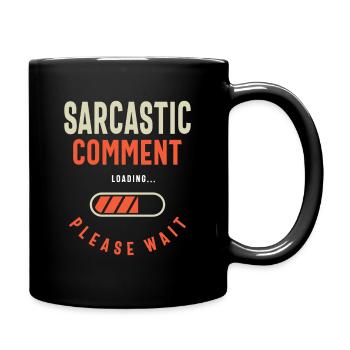 Sarcastic Comment Funny Humor - Full Colour Mug - black - Right