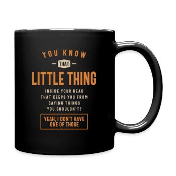 You Know That Little Thing Funny Sarcastic - Full Colour Mug - black - Right