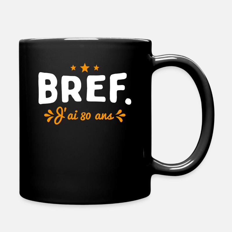 Bref J'Ai 80 Ans Cadeau - Mug uni - noir