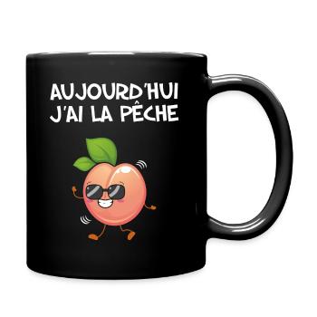 Aujourd'hui J'ai la Pêche - Mug uni - noir - Droite