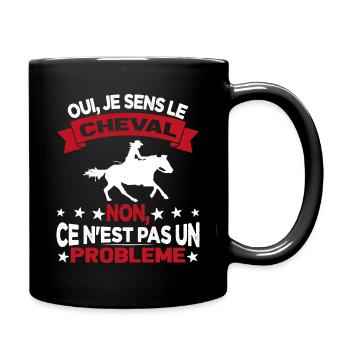 Oui Je Sens Le Cheval non ce n est pas un problème - Mug uni - noir - Droite