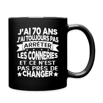j'ai 70 ans j'ai toujour pas arrêter les conneries - Mug uni - noir - Droite