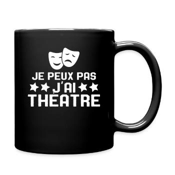 Je Peux Pas J'ai Théâtre Humour Cadeau - Mug uni - noir - Droite