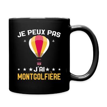 Je peux pas j'ai Montgolfière Humour Montgolfiere - Mug uni - noir - Droite