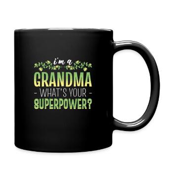 I’m a Grandma What’s Your Superpower Grandmother - Tasse einfarbig - Schwarz - Rechts