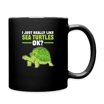 I Just Really Like Sea Turtles, OK? Turtle - Tasse einfarbig - Schwarz - Rechts