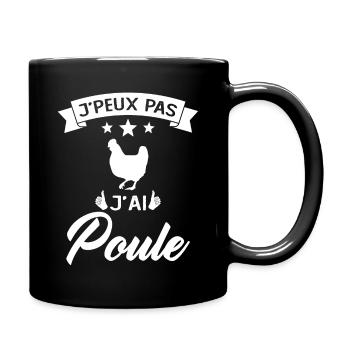 Je Peux Pas J'ai Poule - Mug uni - noir - Droite