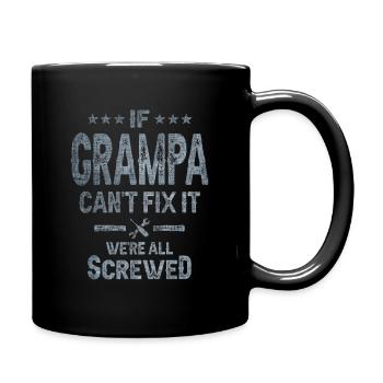 If Grampa Can't Fix It We're All Screwed Grandpa - Full Colour Mug - black - Right