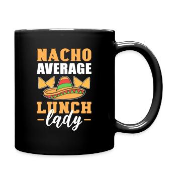 Nacho Average Lunch Lady Cafeteria Worker Cooking - Full Colour Mug - black - Right