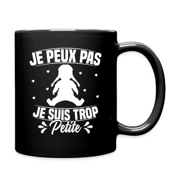 Je peux pas je suis trop Petite - Mug uni - noir - Droite