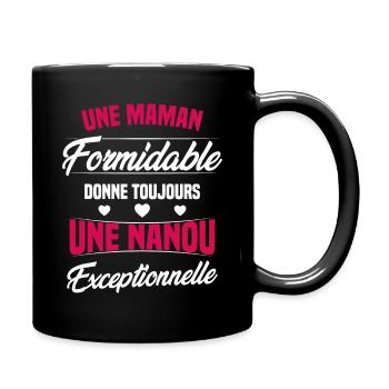 Une Maman Formidable donne Nanou Exceptionnelle - Mug uni - noir - Droite
