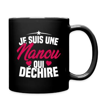 Je suis une Nanou qui Déchire Cadeau Anniversaire - Mug uni - noir - Droite