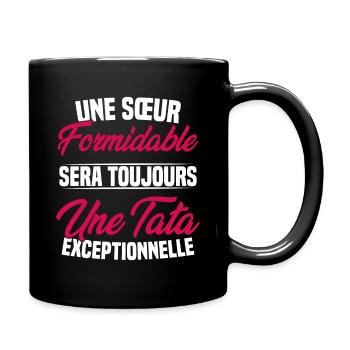 Une sœur formidable donne une tata exceptionnelle - Mug uni - noir - Droite
