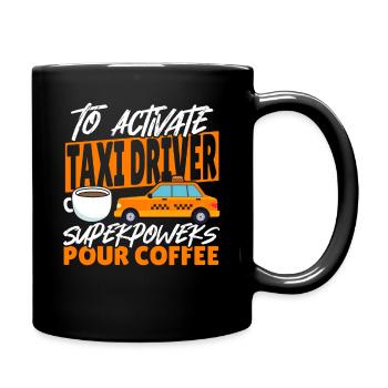 To Activate Taxi Driver Superpowers Pour Coffee - Full Colour Mug - black - Right