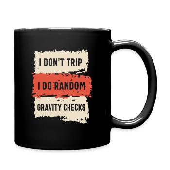 I Don't Trip I Do Random Gravity Checks Funny - Full Colour Mug - black - Right