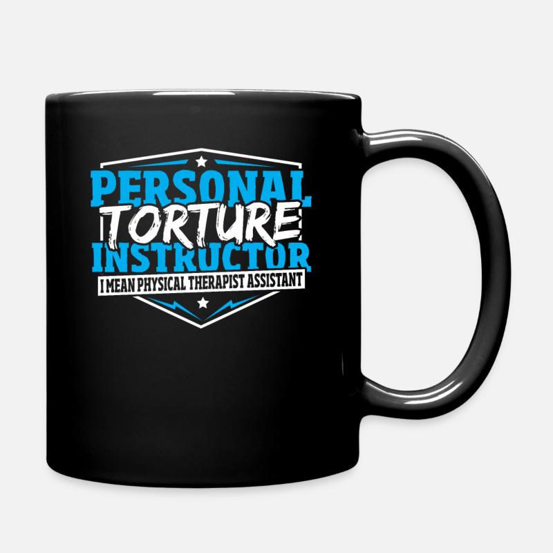 Personal Torture Instructor Physical Therapist - Tasse einfarbig - Schwarz