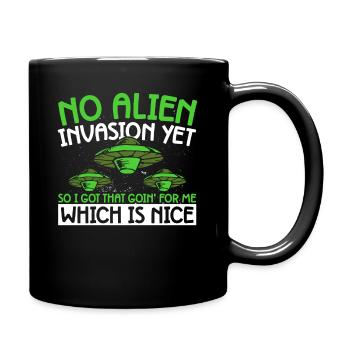 No Alien Invasion Yet, So I Got That Goin' For Me - Tasse einfarbig - Schwarz - Rechts