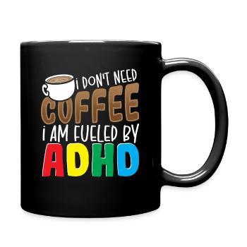 Je n’ai pas besoin de café, je suis alimenté par la sensibilisation au TDAH - Mug uni - noir - Droite