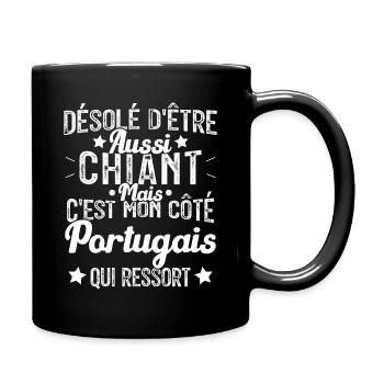 Désolé d'etre Chiant c'est mon côté portugais - Mug uni - noir - Droite