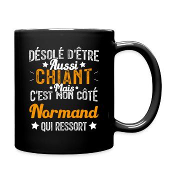 Désolé d'être Chiant c'est mon côté Normand - Mug uni - noir - Droite