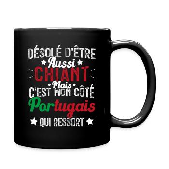Désolé d'etre Chiant c'est mon côté portugais - Mug uni - noir - Droite
