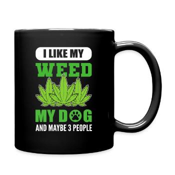 I Like Weed My Dog and Maybe 3 People Marijuana - Tasse einfarbig - Schwarz - Rechts
