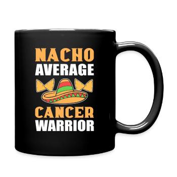 Nacho Average Cancer Warrior Cancer Fighting - Full Colour Mug - black - Right