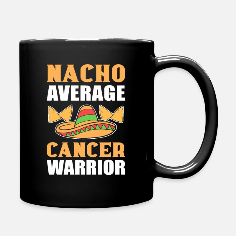Nacho Average Cancer Warrior Cancer Fighting - Tasse einfarbig - Schwarz