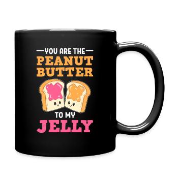 You Are The Peanut Butter To My Jelly PB and - Tasse einfarbig - Schwarz - Rechts