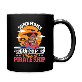 Some Moms Run A Tight Ship I Run A Pirate Ship - Tasse einfarbig - Schwarz - Rechts