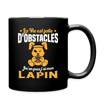La Vie est faite d'obstacles j'ai mon Lapin Cadeau - Mug uni - noir - Droite
