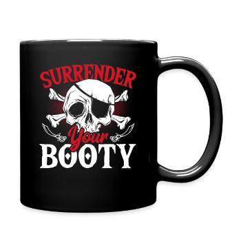 Surrender Your Booty Pirates Skull Pirate - Tasse einfarbig - Schwarz - Rechts